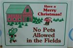 No Pets Allowed in the Field Christmas Tree Lot Sign